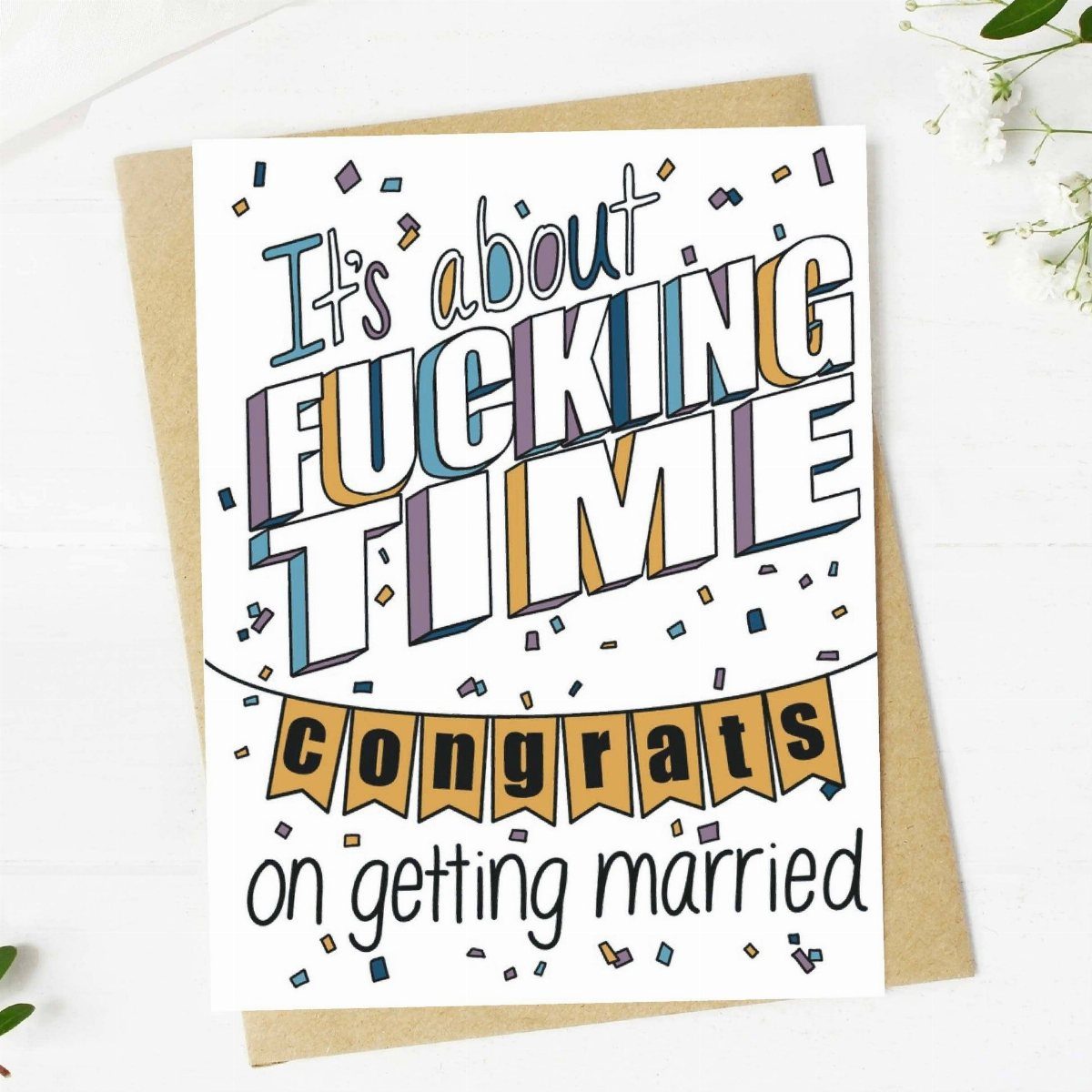 Wedding card with humorous text saying it is about fucking time on white cardstock.